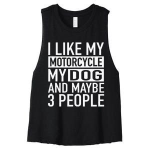 Funny Biker I Like My Motorcycle Dog & Maybe 3 People Women's Racerback Cropped Tank