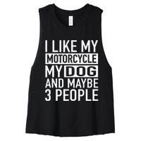 Funny Biker I Like My Motorcycle Dog & Maybe 3 People Women's Racerback Cropped Tank