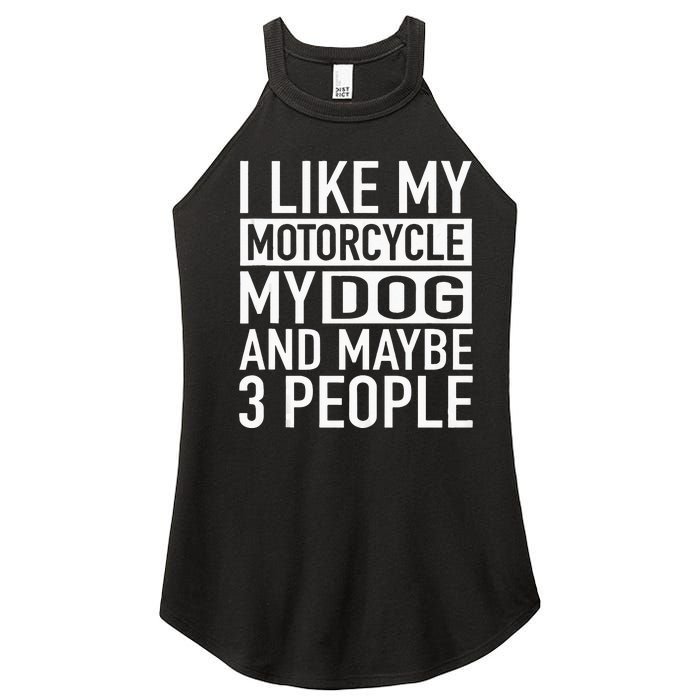 Funny Biker I Like My Motorcycle Dog & Maybe 3 People Women's Perfect Tri Rocker Tank