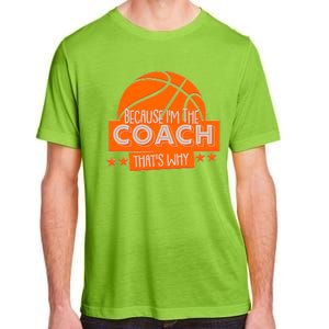 Funny Because I'm The Coach That's Why Adult ChromaSoft Performance T-Shirt