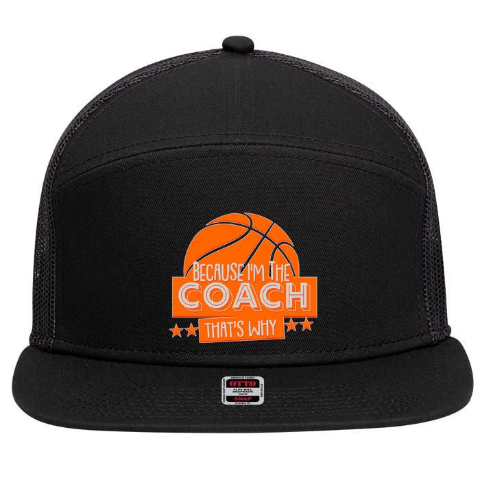 Funny Because I'm The Coach That's Why 7 Panel Mesh Trucker Snapback Hat