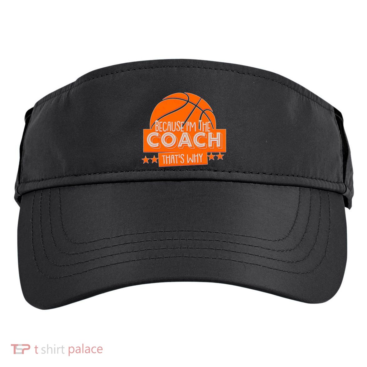 Funny Because I'm The Coach That's Why Adult Drive Performance Visor