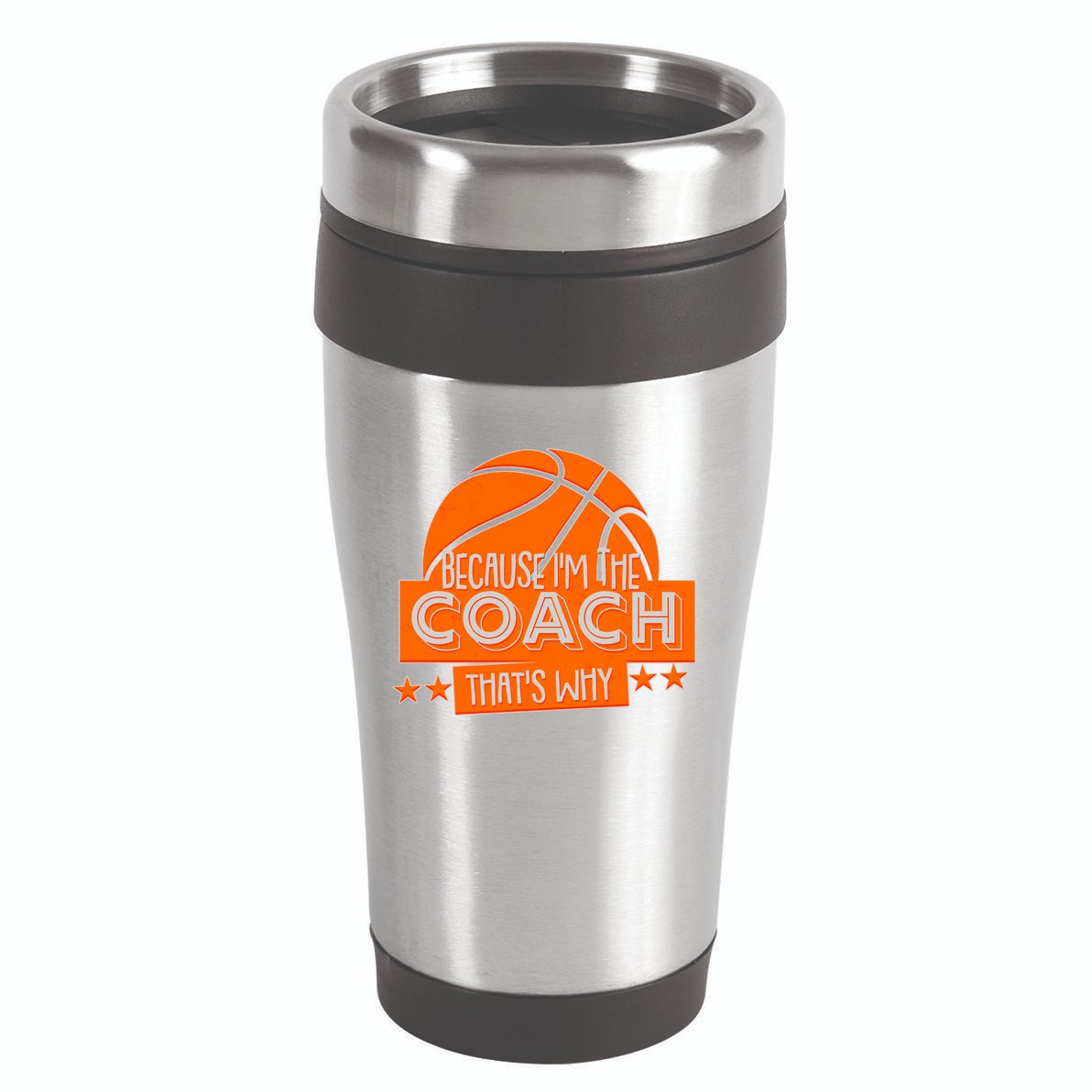 Funny Because I'm The Coach That's Why 16oz Travel Tumbler