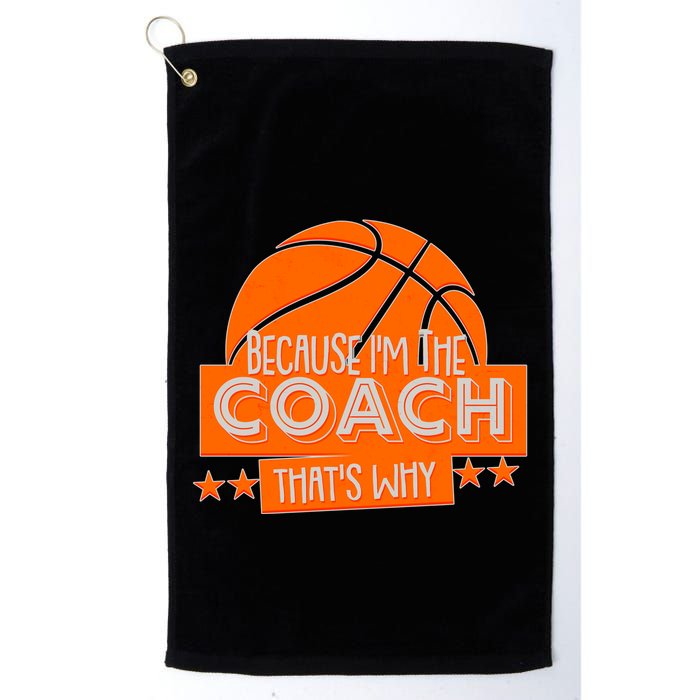 Funny Because I'm The Coach That's Why Golf Towel