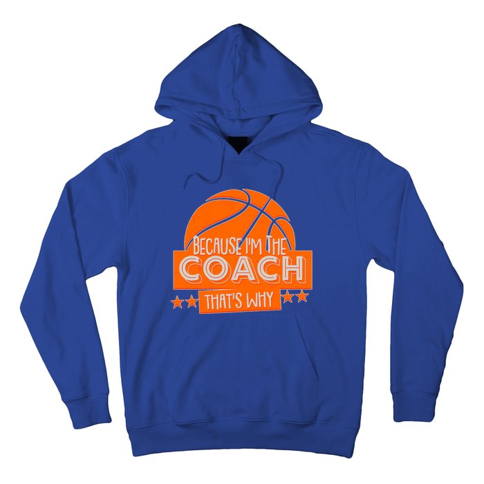 Funny Because I'm The Coach That's Why Hoodie