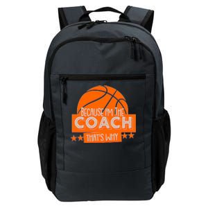 Funny Because I'm The Coach That's Why Daily Commute Backpack