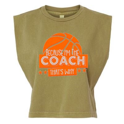 Funny Because I'm The Coach That's Why Garment-Dyed Women's Muscle Tee