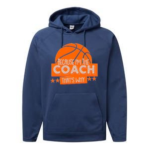 Funny Because I'm The Coach That's Why Performance Fleece Hoodie