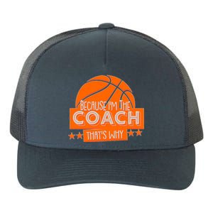 Funny Because I'm The Coach That's Why Yupoong Adult 5-Panel Trucker Hat