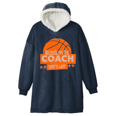 Funny Because I'm The Coach That's Why Hooded Wearable Blanket