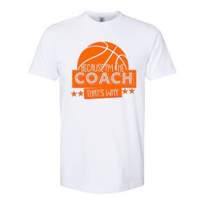 Funny Because I'm The Coach That's Why Softstyle CVC T-Shirt