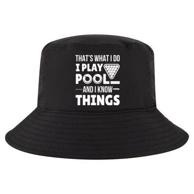 Funny Billiard I Play Pool And I Know Things Players Stick Gift Cool Comfort Performance Bucket Hat