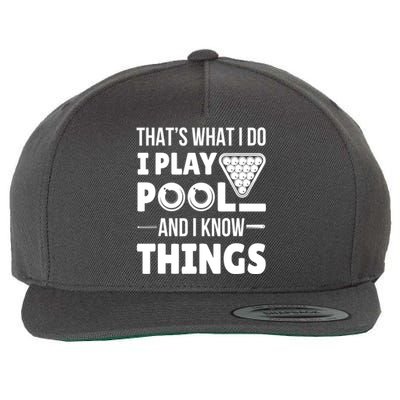 Funny Billiard I Play Pool And I Know Things Players Stick Gift Wool Snapback Cap