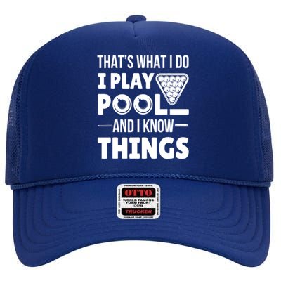 Funny Billiard I Play Pool And I Know Things Players Stick Gift High Crown Mesh Back Trucker Hat