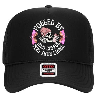 Fueled By Iced Coffee And True Crime Funny Coffee Lovers High Crown Mesh Back Trucker Hat