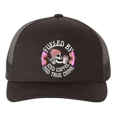 Fueled By Iced Coffee And True Crime Funny Coffee Lovers Yupoong Adult 5-Panel Trucker Hat