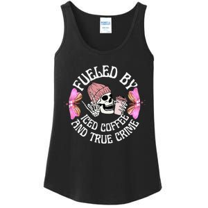 Fueled By Iced Coffee And True Crime Funny Coffee Lovers Ladies Essential Tank