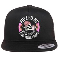 Fueled By Iced Coffee And True Crime Funny Coffee Lovers Flat Bill Trucker Hat