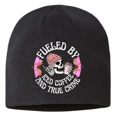 Fueled By Iced Coffee And True Crime Funny Coffee Lovers Sustainable Beanie