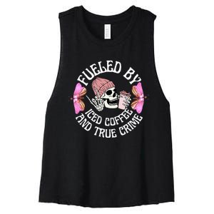 Fueled By Iced Coffee And True Crime Funny Coffee Lovers Women's Racerback Cropped Tank