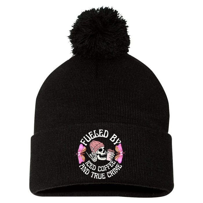 Fueled By Iced Coffee And True Crime Funny Coffee Lovers Pom Pom 12in Knit Beanie