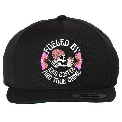 Fueled By Iced Coffee And True Crime Funny Coffee Lovers Wool Snapback Cap