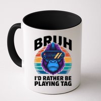 Funny Bruh I Rather Be Playing Tag Gamer Gorilla Mug