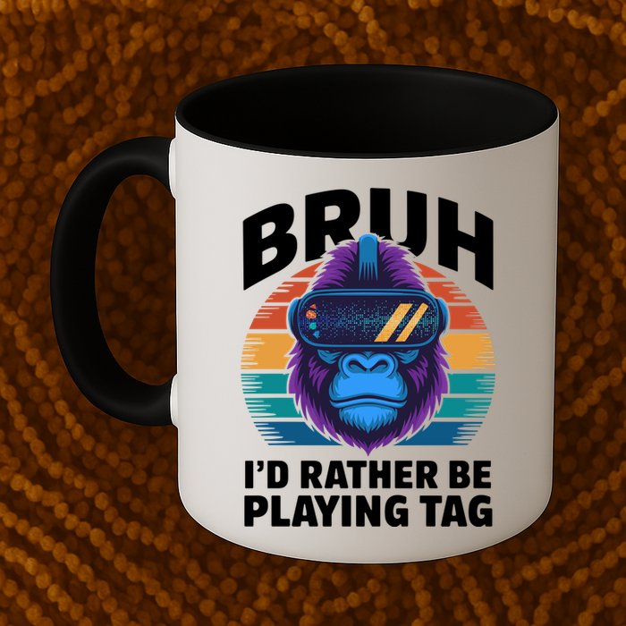 Funny Bruh I Rather Be Playing Tag Gamer Gorilla Mug