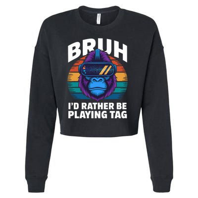 Funny Bruh I Rather Be Playing Tag Gamer Gorilla Cropped Pullover Crew