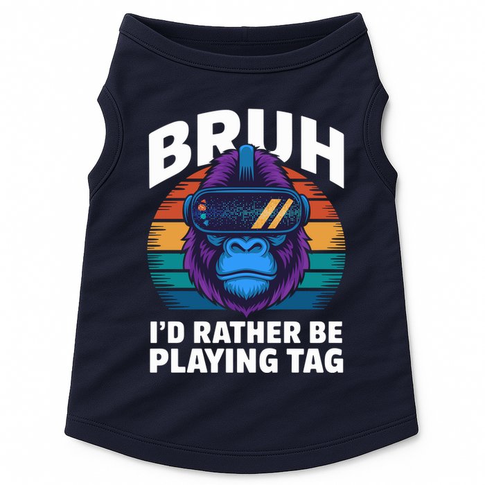 Funny Bruh I Rather Be Playing Tag Gamer Gorilla Doggie Tank