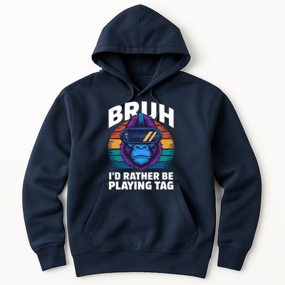 Funny Bruh I Rather Be Playing Tag Gamer Gorilla Hoodie
