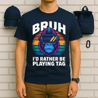 Funny Bruh I Rather Be Playing Tag Gamer Gorilla T-Shirt