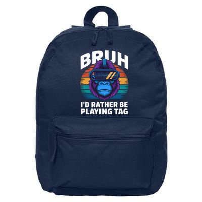 Funny Bruh I Rather Be Playing Tag Gamer Gorilla 16 in Basic Backpack
