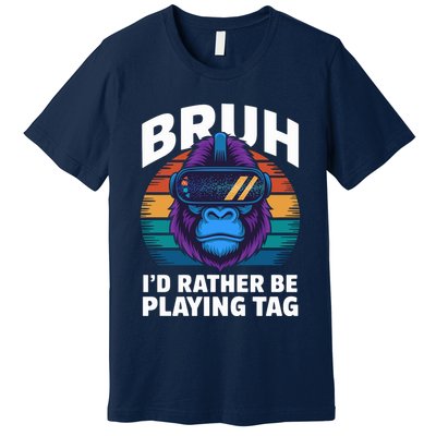Funny Bruh I Rather Be Playing Tag Gamer Gorilla Premium T-Shirt