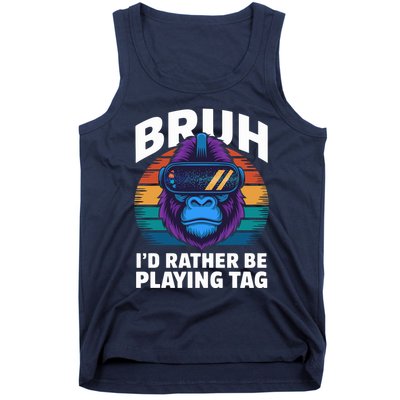 Funny Bruh I Rather Be Playing Tag Gamer Gorilla Tank Top