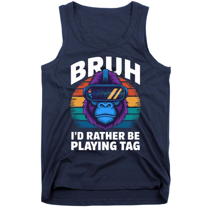 Funny Bruh I Rather Be Playing Tag Gamer Gorilla Tank Top