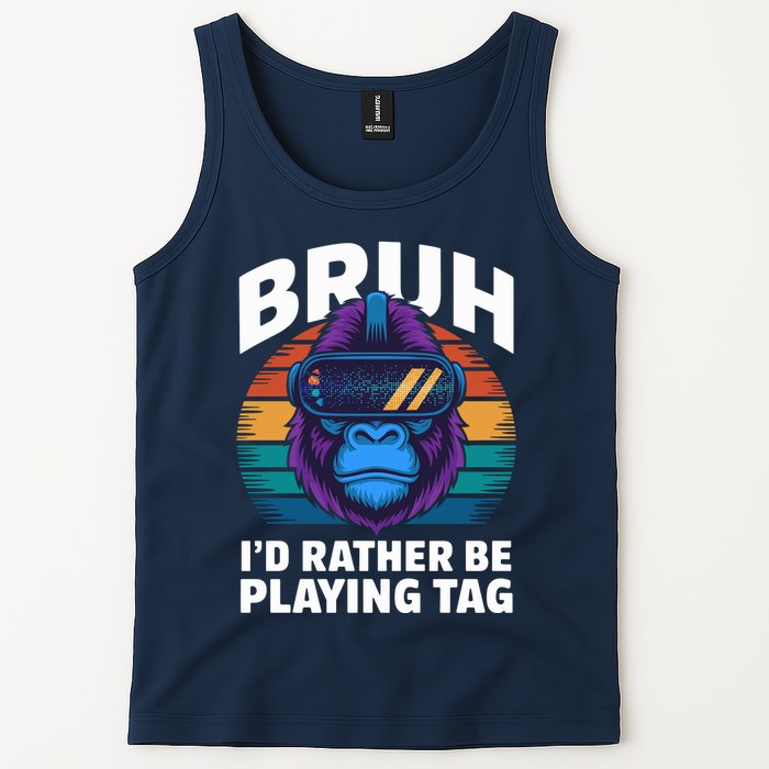Funny Bruh I Rather Be Playing Tag Gamer Gorilla Tank Top
