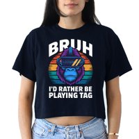 Funny Bruh I Rather Be Playing Tag Gamer Gorilla Crop Top