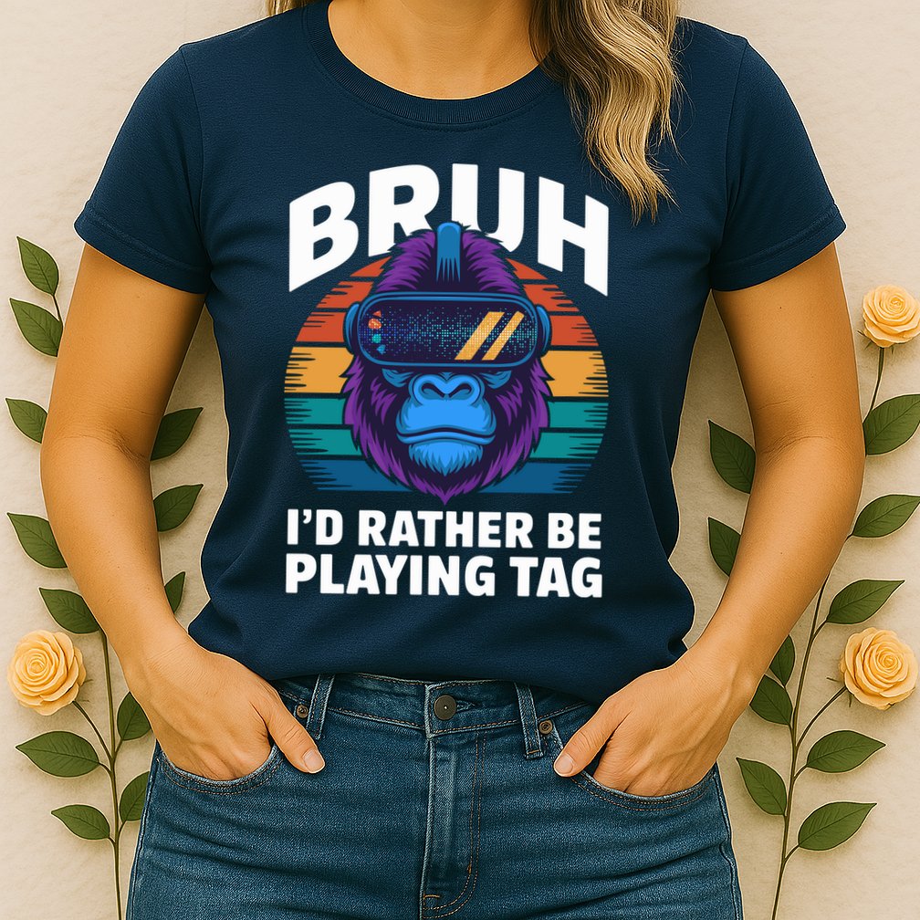 Funny Bruh I Rather Be Playing Tag Gamer Gorilla Womens T-Shirt