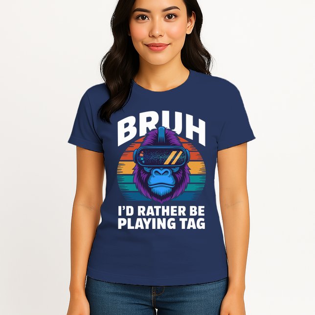 Funny Bruh I Rather Be Playing Tag Gamer Gorilla Womens T-Shirt