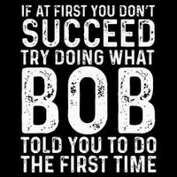 Funny Bob If At First You DonT Succeed FatherS Day 16 in Basic Backpack