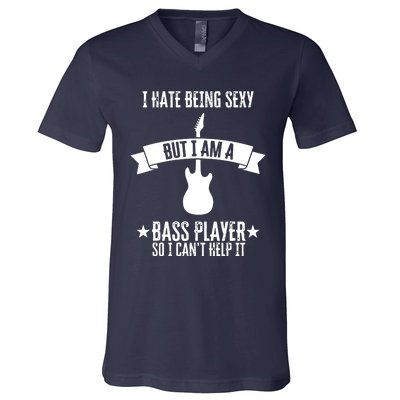 Funny Bassist I Hate Being Sexy But Im A Bass Player V-Neck T-Shirt