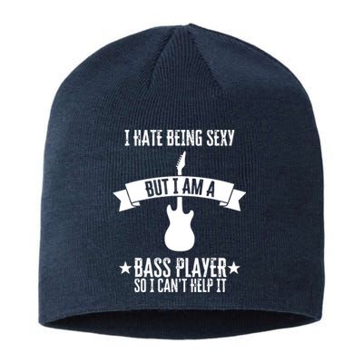 Funny Bassist I Hate Being Sexy But Im A Bass Player Sustainable Beanie