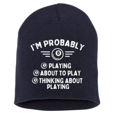 Funny Billiard Im Probably Playing Game 8 Ball Pool Player Gift Short Acrylic Beanie