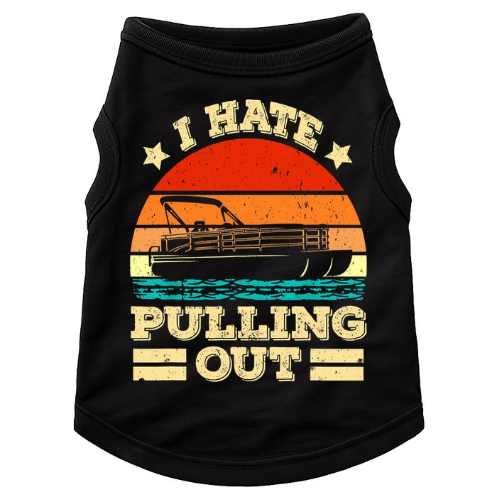 Funny Boat I Hate Pulling Out Pontoon Captain Doggie Tank