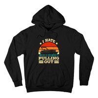 Funny Boat I Hate Pulling Out Pontoon Captain Hoodie