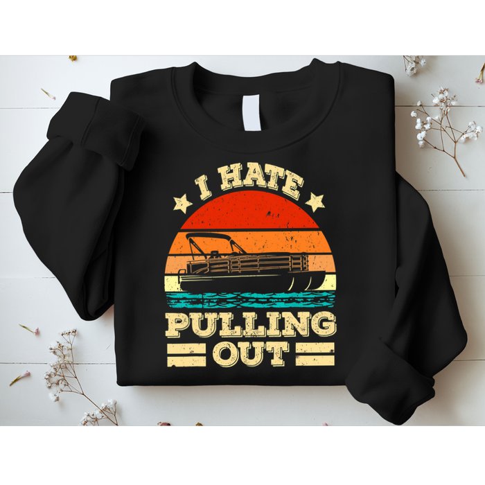 Funny Boat I Hate Pulling Out Pontoon Captain Sweatshirt