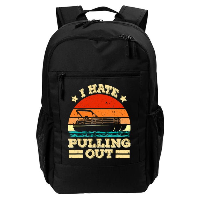 Funny Boat I Hate Pulling Out Pontoon Captain Backpack