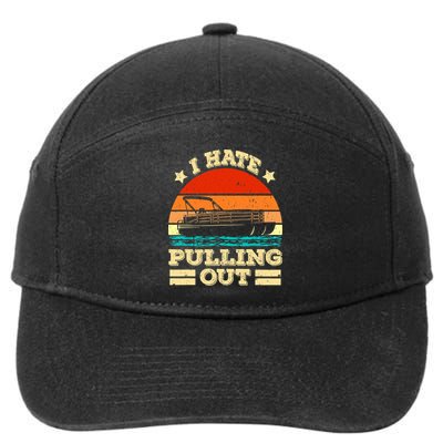 Funny Boat I Hate Pulling Out Pontoon Captain 7-Panel Snapback Hat