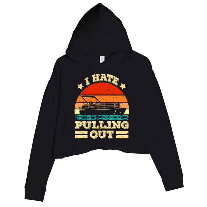 Funny Boat I Hate Pulling Out Pontoon Captain Crop Fleece Hoodie